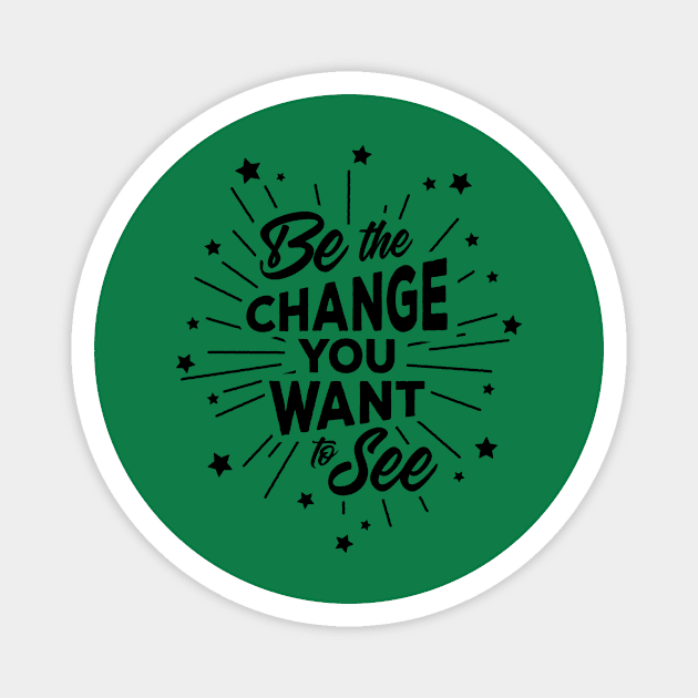 Be The Chage You Magnet by Rizaldiuk